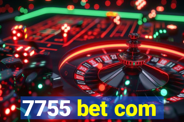 7755 bet com